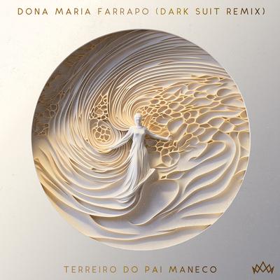 Dona Maria Farrapo (Dark Suit Remix) By Terreiro do Pai Maneco, Dark Suit's cover
