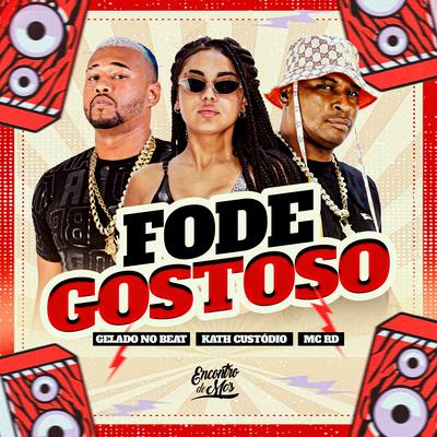 Fod3 Gostoso By Kath Custódio, Gelado No Beat, Mc RD's cover