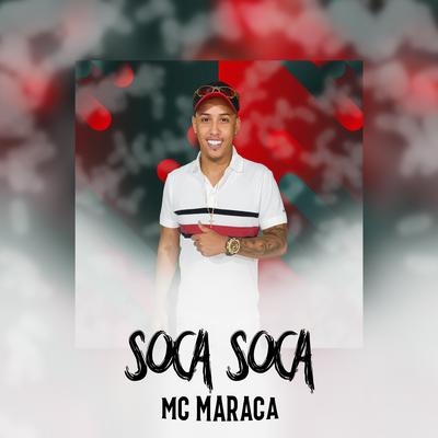 Soca Soca By MC Maraca, DJ Felipe Do CDC's cover