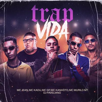 Trap Vida By Mc Jean, MC GP, Mc Kanhoto, MC Murilo MT's cover