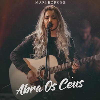 Abra os Céus By Mari Borges's cover