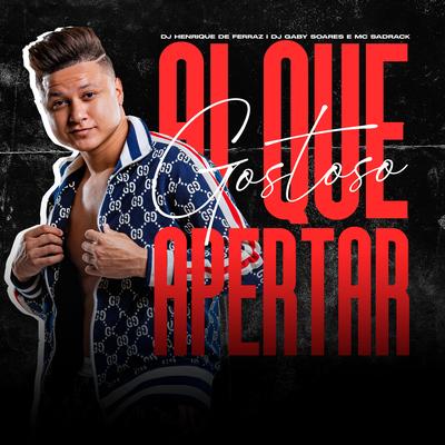 Ai Que Gostoso, Aperta By Dj Henrique de Ferraz, DJ Gaby Soares, MC Sadrack's cover