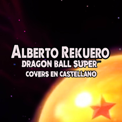 Lagrima (From "Dragon Ball Super") By Alberto Rekuero's cover