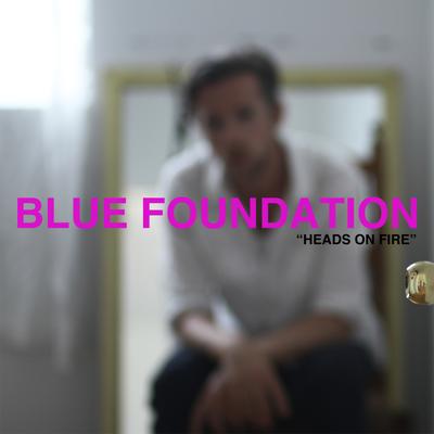 Heads on Fire (Zeds Dead Remix) By Blue Foundation, Zeds Dead's cover