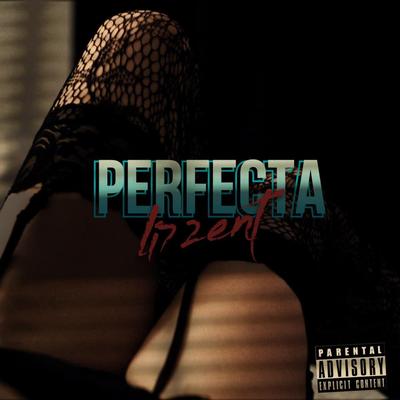 Perfecta By Li7 2ent's cover
