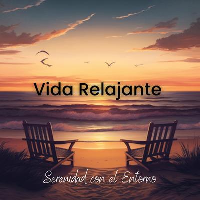 Vida Relajante: Serenidad Con El Entorno's cover