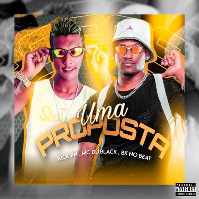 Uma Proposta (feat. MC Du Black) (feat. MC Du Black) By Rick PH, MC Du Black's cover