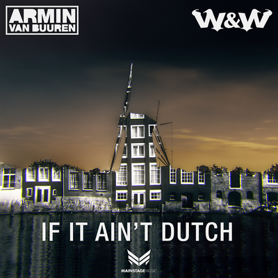 If It Ain't Dutch (Extended Mix) By Armin van Buuren, W&W's cover