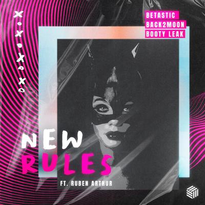 New Rules By BETASTIC, Back2Moon, BOOTY LEAK, Ruben Arthur's cover