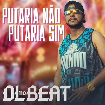 Putaria Não Putaria Sim By DL No Beat's cover