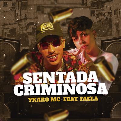 Sentada Criminosa By Ykaro MC's cover