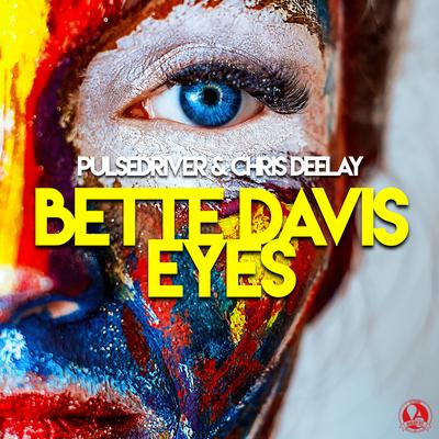 Bette Davis Eyes By Pulsedriver, Chris Deelay's cover