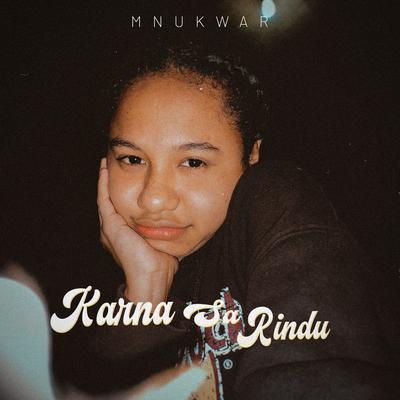 Karna Sa Rindu By Mnukwar's cover