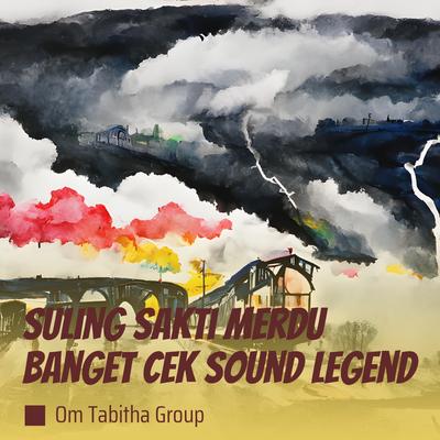 Suling Sakti Merdu Banget Cek Sound Legend By Om tabitha group's cover