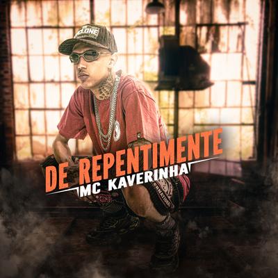 De Repentemente By DJ David LP, Mc Kaverinha's cover