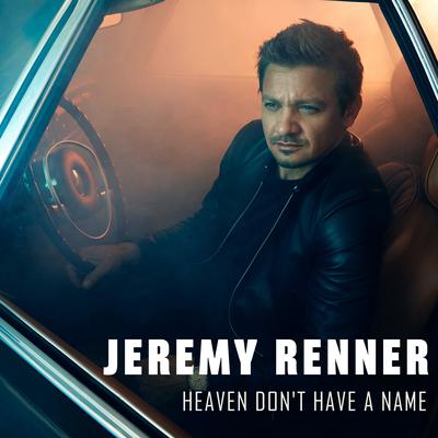 Heaven Don't Have a Name By Jeremy Renner's cover