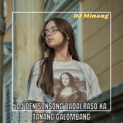 DJ DEN SONSONG BADAI RASO KA TANANG GALOMBANG's cover