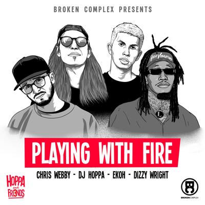 Playing With Fire By DJ Hoppa, Chris Webby, Ekoh, Dizzy Wright's cover