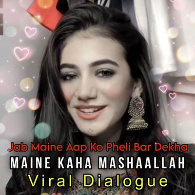 Maine Kaha MashaAllah Fir Kaha InshaAllah (Dialogue Mixed)'s cover