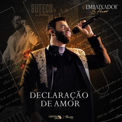 Declaração de Amor (Ao Vivo) By Gusttavo Lima's cover