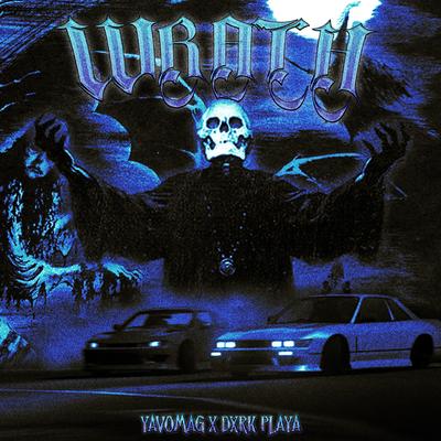 WRATH By DXRK PLAYA, Yavomag's cover