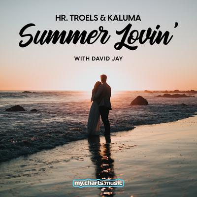 Summer Lovin' By Hr. Troels, KALUMA, David Jay's cover
