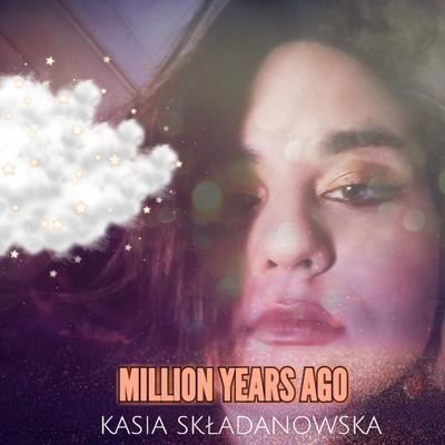 Million Years Ago By Kasia Składanowska's cover