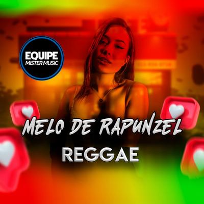 Melo De Rapunzel (Reggae Remix) By Equipe Mister Music, Laercio Mister Produções's cover
