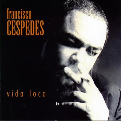 Vida Loca By Francisco Cespedes's cover