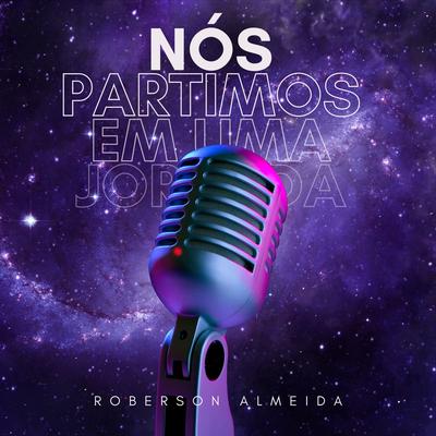 Nós Partimos em uma Jornada By Roberson Almeida, Betinho Vasconcelos's cover