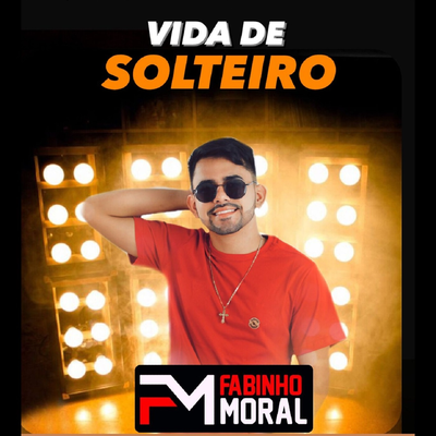 Vida de Solteiro By Fabinho Moral's cover