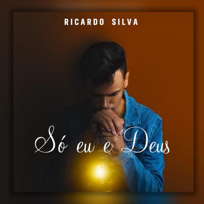 Só Eu e Deus By Ricardo Silva Oficial's cover