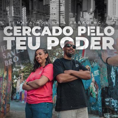 Cercado pelo Teu Poder By Maya Molina, Fabão MC's cover
