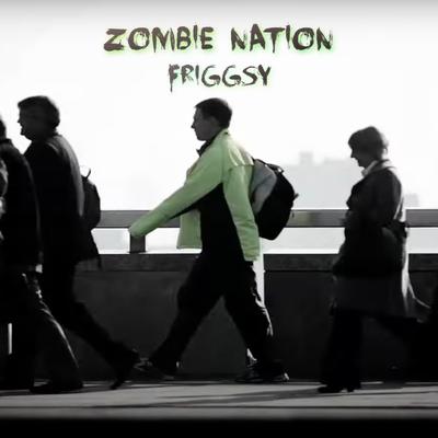 Zombie Nation By Friggsy's cover