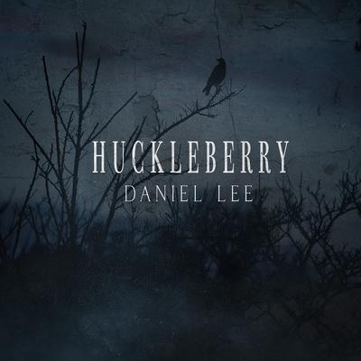 Huckleberry By Daniel Lee's cover