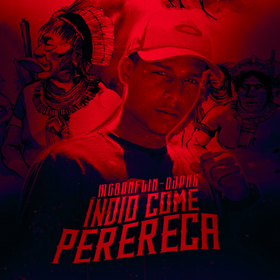 Índio Come Perereca By DJ PHG, MC DANFLIN's cover