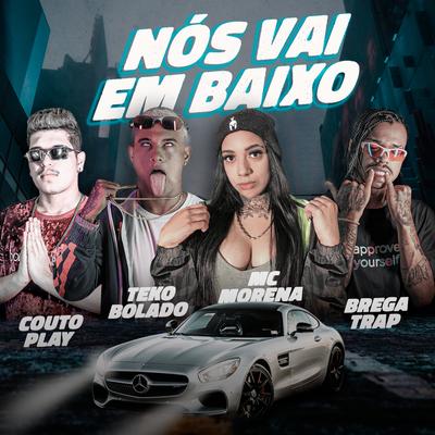 Nós Vai Em Baixo (feat. Mc Morena) (Arrochadeira) By Teko Bolado, Bregatrap, Mc Morena's cover