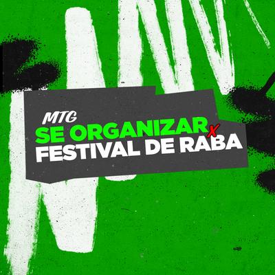MTG - Se Organizar Festival de Raba By Mc Pretchako, Dj 2K Do Taquaril, Dj Lc, Real Jhow's cover