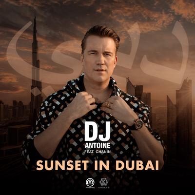 Sunset in Dubai (DJ Antoine & Mad Mark 2k22 Mix) By DJ Antoine, Chanin's cover