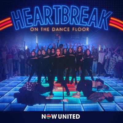 Heartbreak On The Dancefloor By Now United's cover