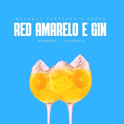 Red Amarelo E Gin By Matheus Caettano, Fresh, Blakbone, Ecologyk's cover