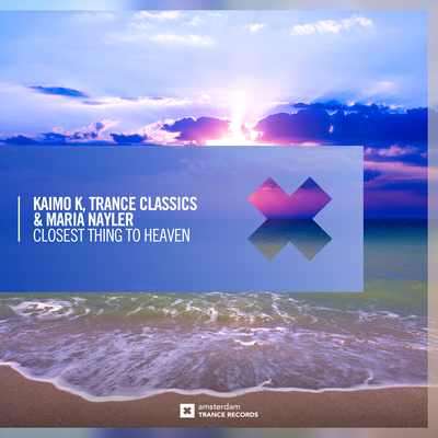 Closest Thing To Heaven (Extended Mix) By Kaimo K, Maria Nayler, Trance Classics's cover