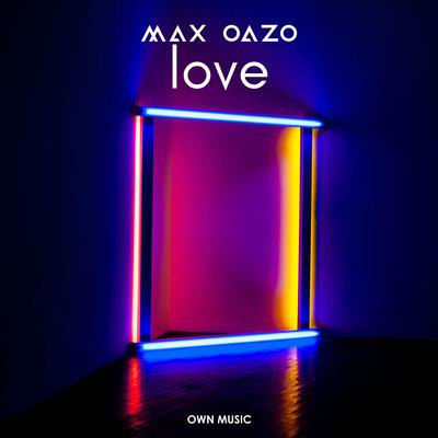 Love (Radio Edit) By Max Oazo's cover