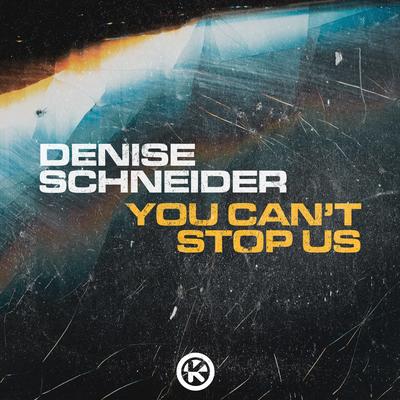 You Can't Stop Us By Denise Schneider's cover