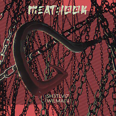Meat Hook By SH3TLVIZ, Wilmain's cover