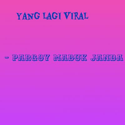 Pargoy Mabuk Janda (Short Mix)'s cover