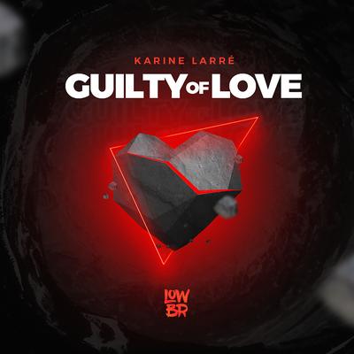 Guilty of Love By Karine Larré's cover