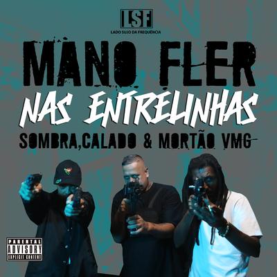 Nas Entrelinhas By Mano Fler, Mortão VMG, Sombra, Calado's cover