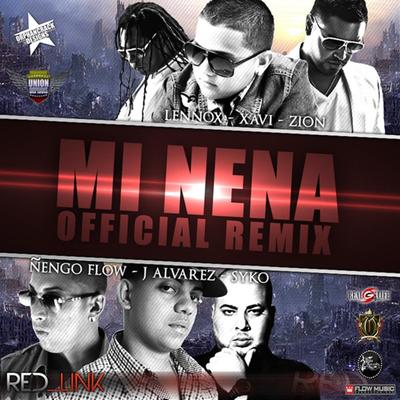 Mi Nena (Remix) By Xavi The Destroyer, Zion & Lennox, Ñengo Flow, Syko, J Alvarez's cover