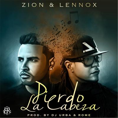Pierdo la Cabeza By Zion & Lennox's cover